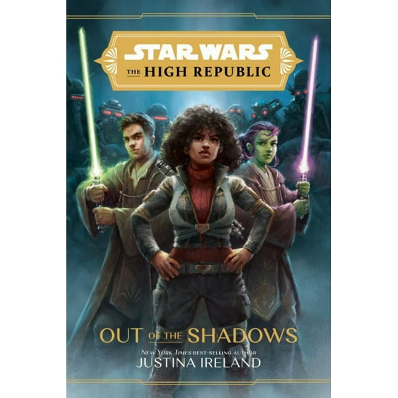 Justina Ireland: Star Wars: the High Republic: Out of the Shadows (Hardcover)