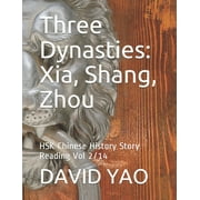 Chinese Culture Story Three Dynasties: Xia, Shang, Zhou: HSK Chinese History Story Reading Vol 2/14, Book 2020, (Paperback)