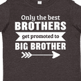 thumbnail image 4 of Inktastic Only the Best Brothers Get Promoted to Big Brother Boys Toddler T-Shirt, 4 of 5