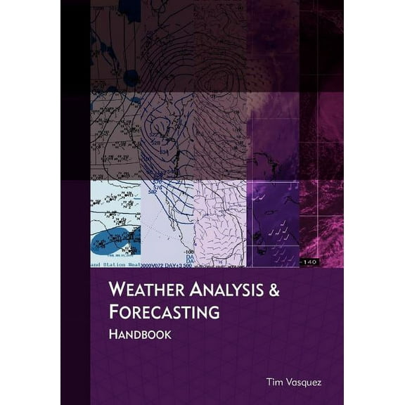 Weather Analysis and Forecasting Handbook, (Paperback)