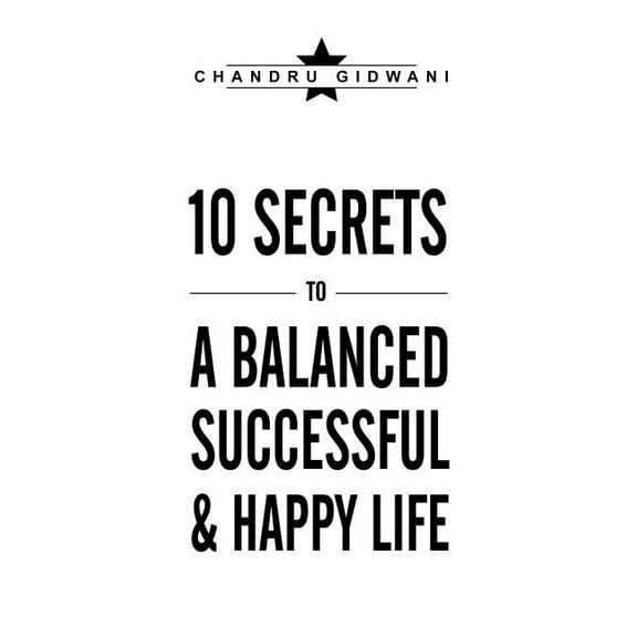 Ten Secrets to a Balanced Successful & Happy Life (Paperback)