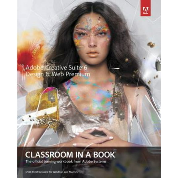 Pre-Owned Adobe Creative Suite 6 Design & Web Premium Classroom in a Book (Paperback) 0321822609 9780321822604