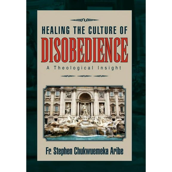 Healing the Culture of Disobedience, (Hardcover)