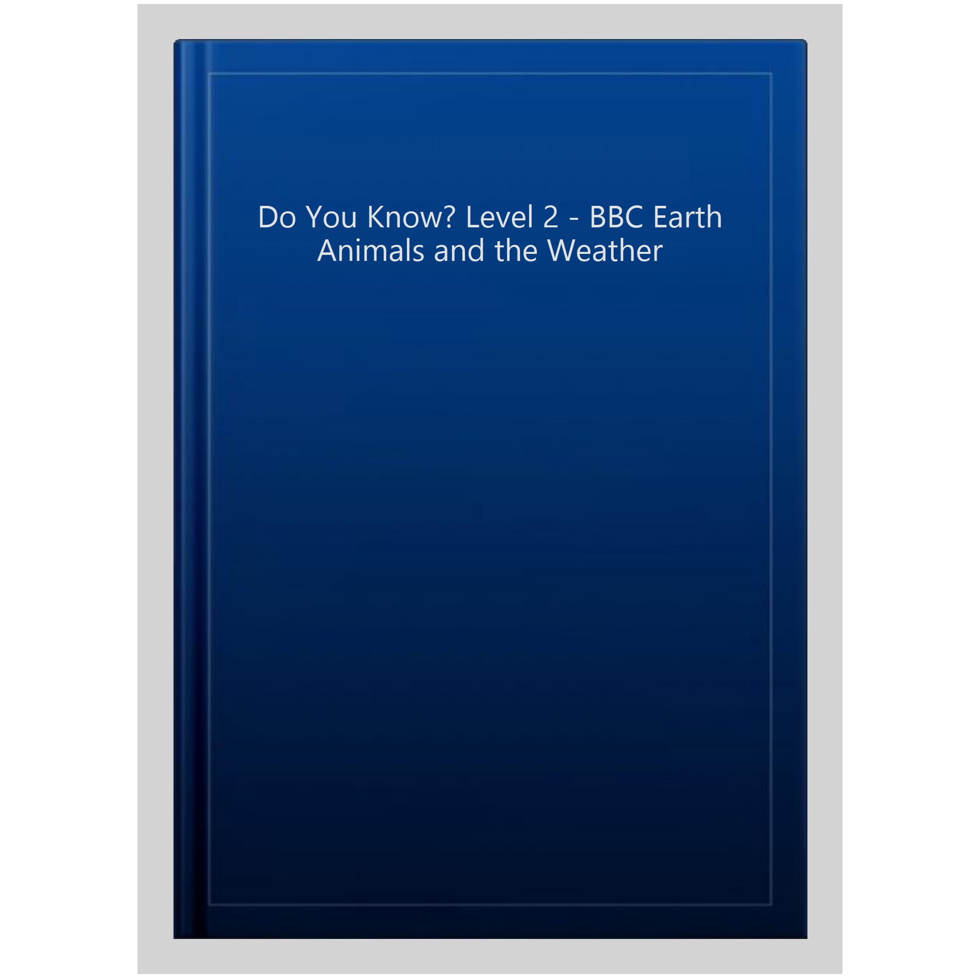 Ladybird Readers: Do You Know? Level 2 – BBC Earth Animals and the Weather (Paperback)