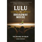The Broadway Mouse Series: Lulu the Broadway Mouse (Paperback)