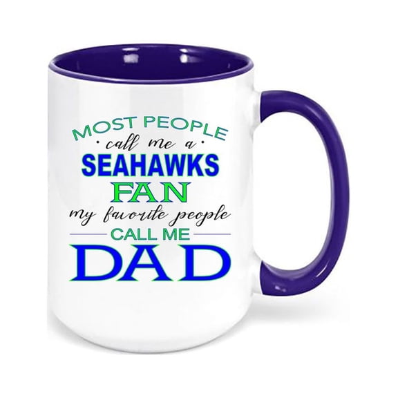 Seahawks Coffee Mug, Most People Call Me A Seahawks Fan My Favorite People Call Me Dad, Seahawks Mug, Seahawks Cup, Gift For Dad, Seattle, BLUE
