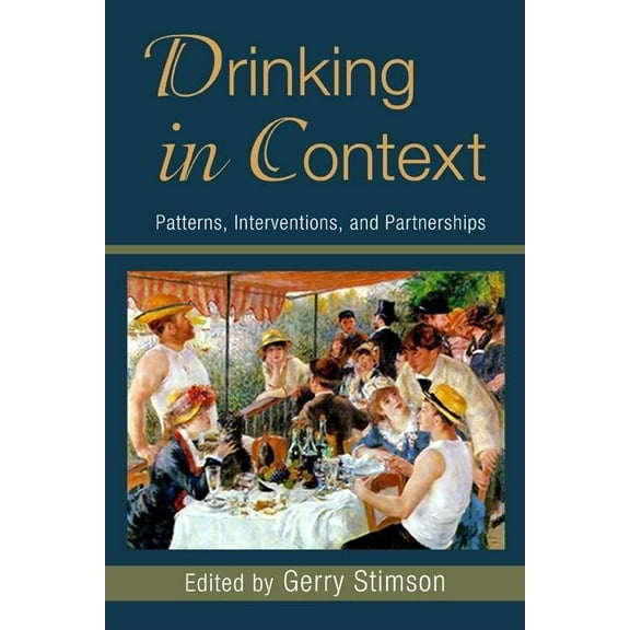 Drinking in Context: Patterns, Interventions, and Partnerships, (Hardcover)