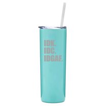 20 oz Skinny Tall Tumbler Stainless Steel Vacuum Insulated Travel Mug Cup With Straw IDK IDC IDGAF I Don't Know Care Funny (Light Blue)