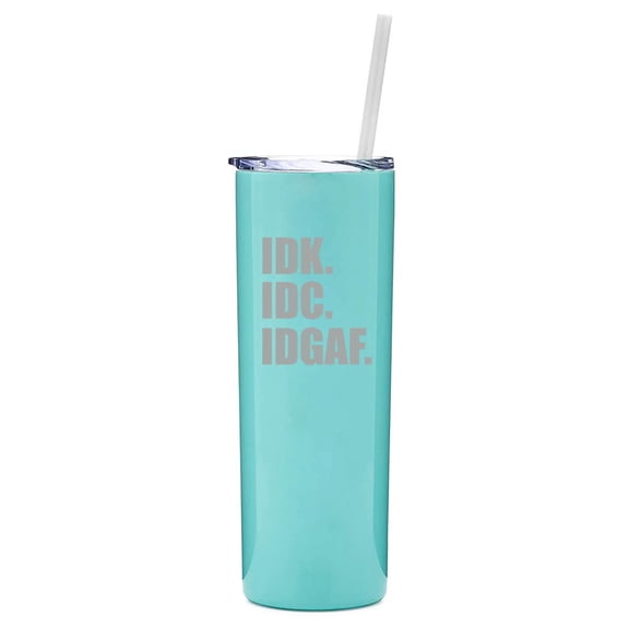 20 oz Skinny Tall Tumbler Stainless Steel Vacuum Insulated Travel Mug Cup With Straw IDK IDC IDGAF I Don't Know Care Funny (Light Blue)