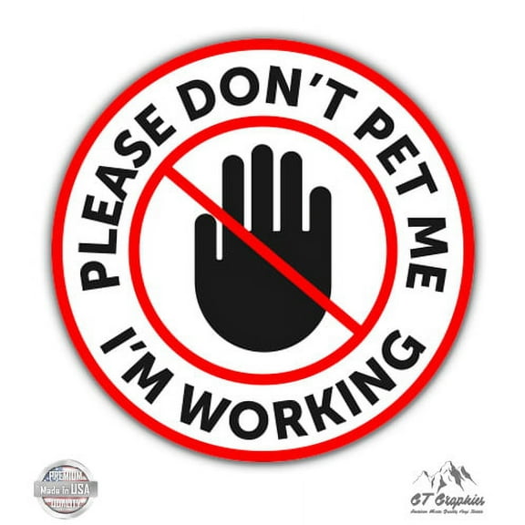 Please Don't Pet Me Service Dog - 3" Vinyl Sticker - For Car Laptop I-Pad Phone Helmet Hard Hat - Waterproof Decal