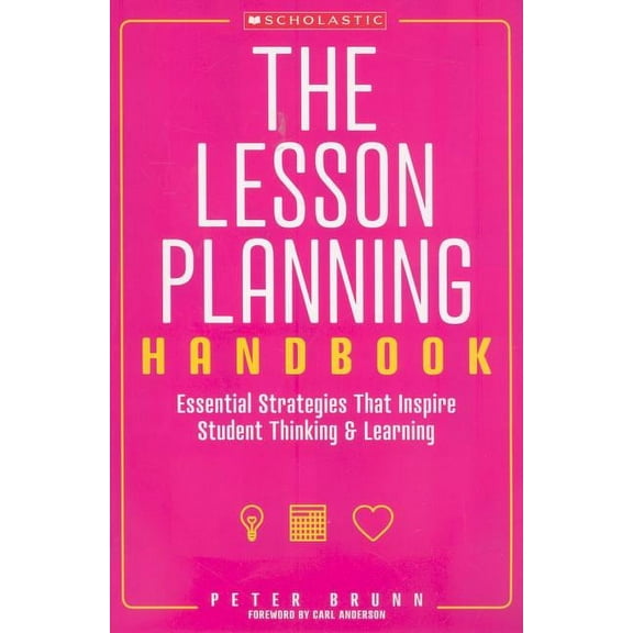 The the Lesson Planning Handbook: Essential Strategies That Inspire Student Thinking and Learning, (Paperback)