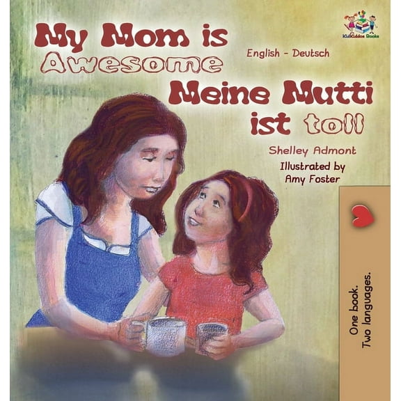 English German Bilingual Collection My Mom is Awesome Meine Mutti ist toll: English German Bilingual Edition, (Hardcover)