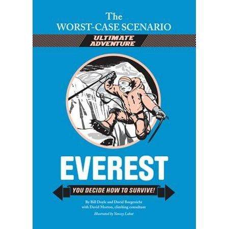 The Worst-Case Scenario Ultimate Adventure Novel: Everest -