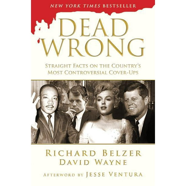 Dead Wrong Straight Facts On The Country S Most Controversial Cover Ups Walmart Com Walmart Com