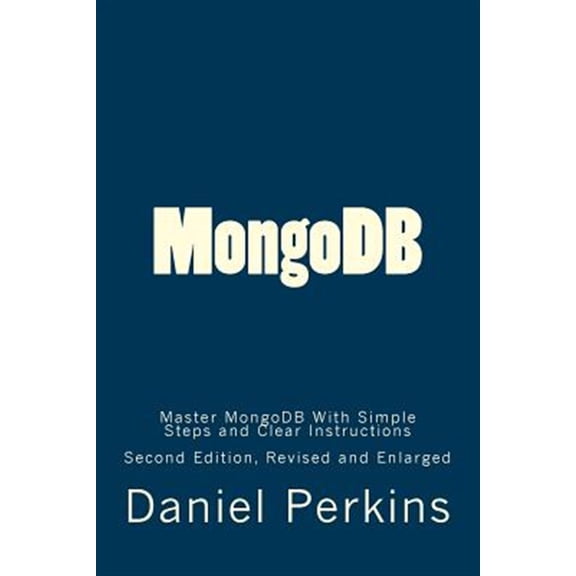 Pre-Owned Mongodb : Master Mongodb With Simple Steps and Clear Instructions