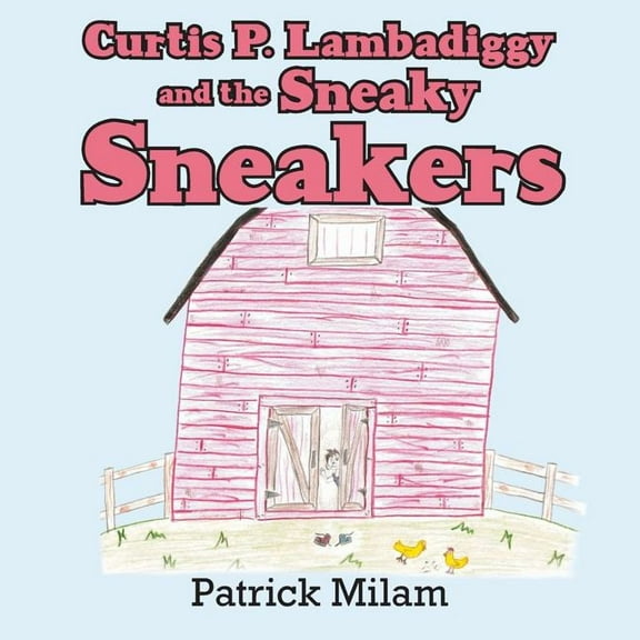 Curtis P. Lambadiggy and the Sneaky Sneakers, (Paperback)