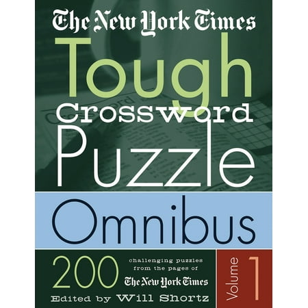 The New York Times Tough Crossword Puzzle Omnibus Volume 1 : 200 Challenging Puzzles from The New York