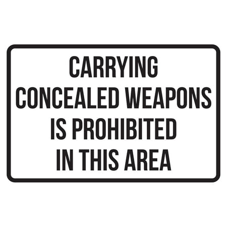 Carrying Concealed Weapons Is Prohibited In This Area No Parking Business Safety Traffic Signs Black - (Best Way To Carry A Concealed Weapon)