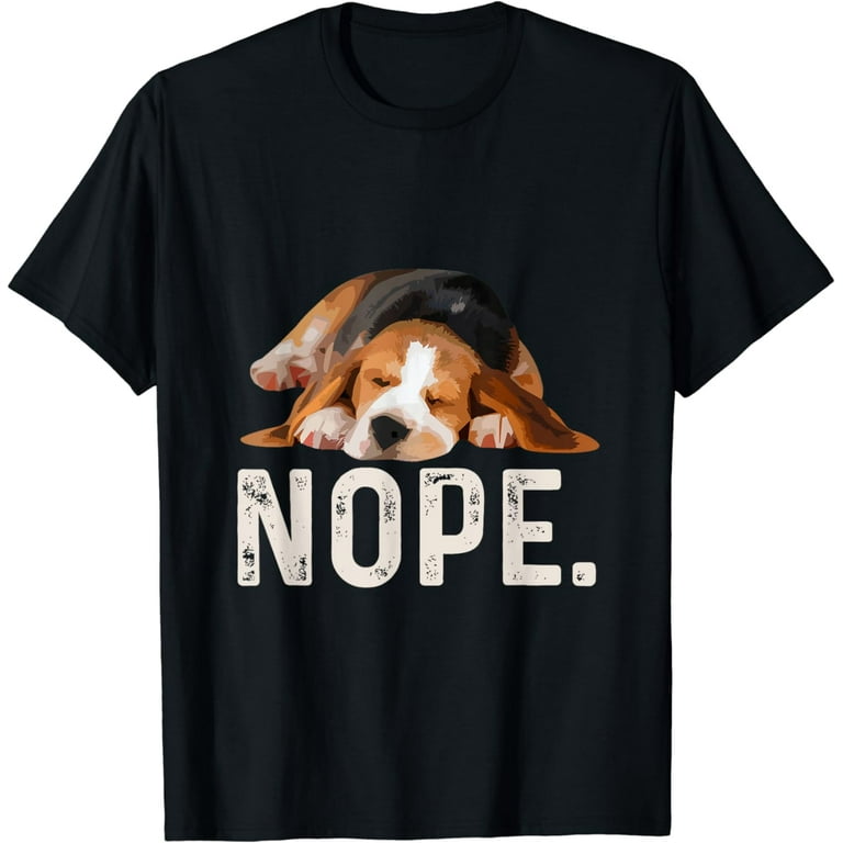 Nope Lazy Beagle Dog Lover Gift T-Shirt Nope Lazy Beagle Dog Lover Gift T-Shirt