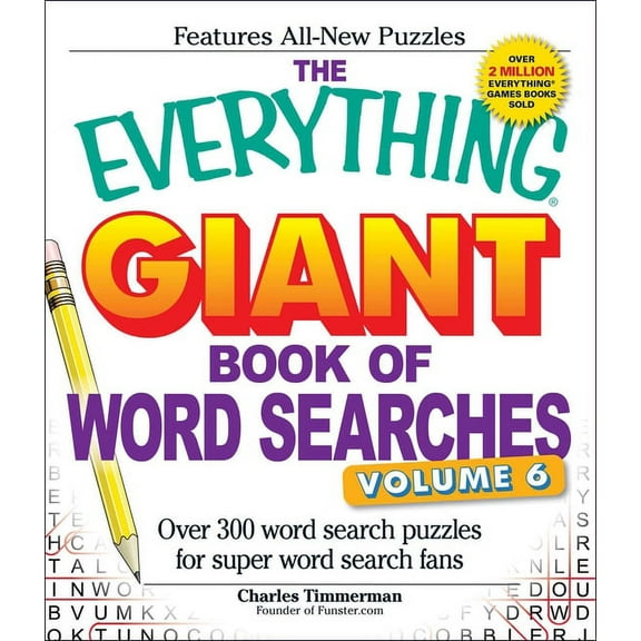 Everything® Series: The Everything Giant Book of Word Searches, Volume VI : Over 300 Word Search Puzzles for Super Word Search Fans (Paperback)