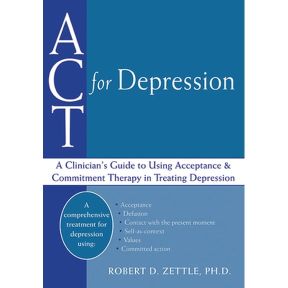 Pre-Owned ACT for Depression: A Clinician's Guide to Using Acceptance and Commitment Therapy in Treating Depression (Paperback) 1608821269 9781608821266