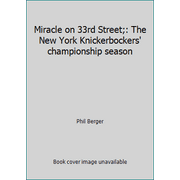 Miracle on 33rd Street;: The New York Knickerbockers' championship season [Hardcover - Used]