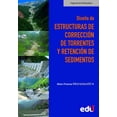 thumbnail image 1 of Diseño de estructuras de corrección de torrentes y retención de sedimentos EDICIONES DE LA U 9789587921830, 1 of 2