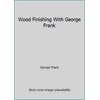 Wood Finishing With George Frank, Used [Paperback]