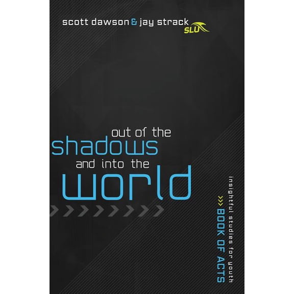 Out of the Shadows and Into the World: The Book of Acts, (Paperback)