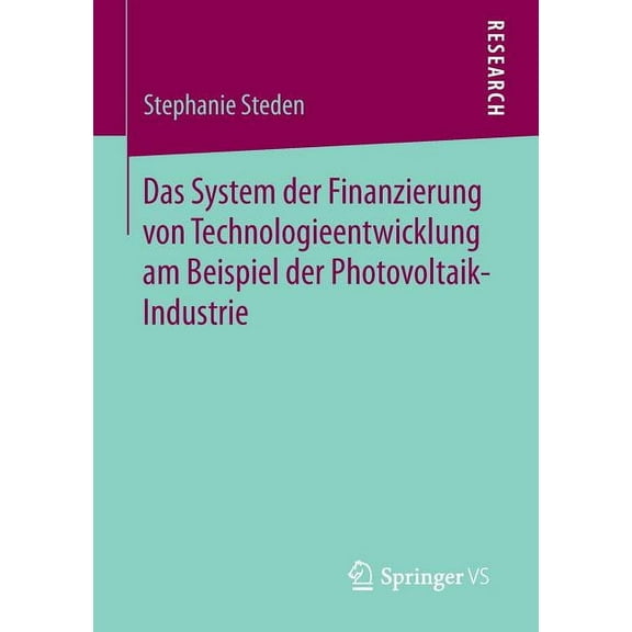 Das System Der Finanzierung Von Technologieentwicklung Am Beispiel Der Photovoltaik-Industrie, (Paperback)