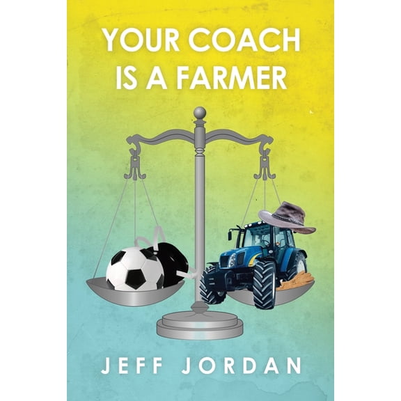 Your Coach Is a Farmer (Paperback)