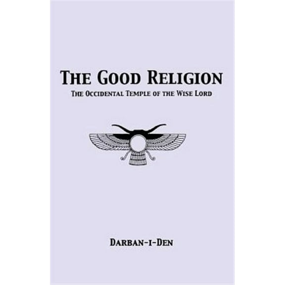 The Good Religion -- Stephen E. Flowers