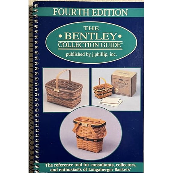 Pre-Owned The Bentley Collection Guide: The Reference Tool for Consultants, Collectors, and Enthusiasts of Longaberger Baskets (Paperback) 0964628015 9780964628014