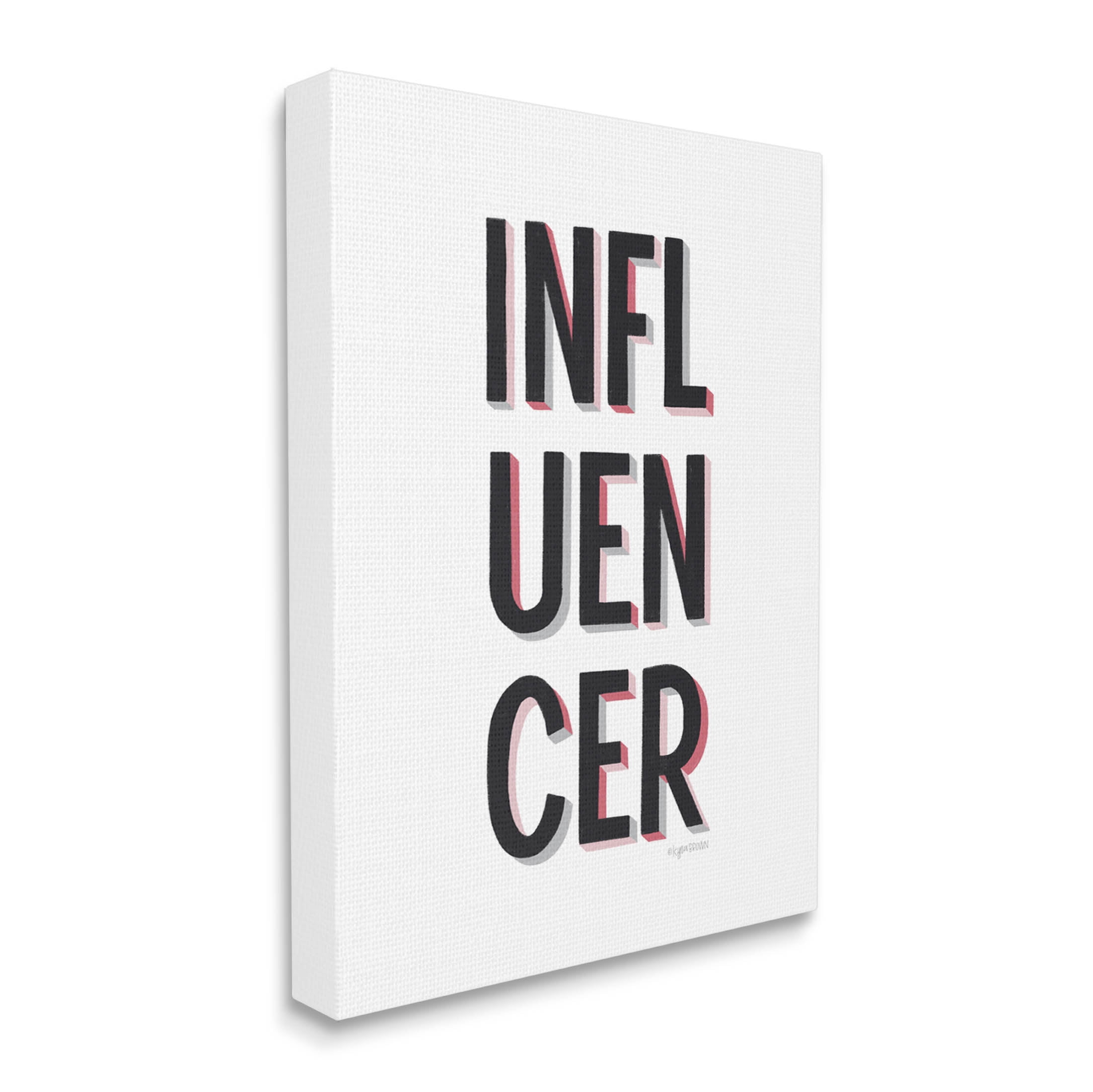 Stupell Industries Bold Influencer Block Text Phrase Graphic Art Gallery Wrapped Canvas Print Wall Art, Design by Kyra Brown