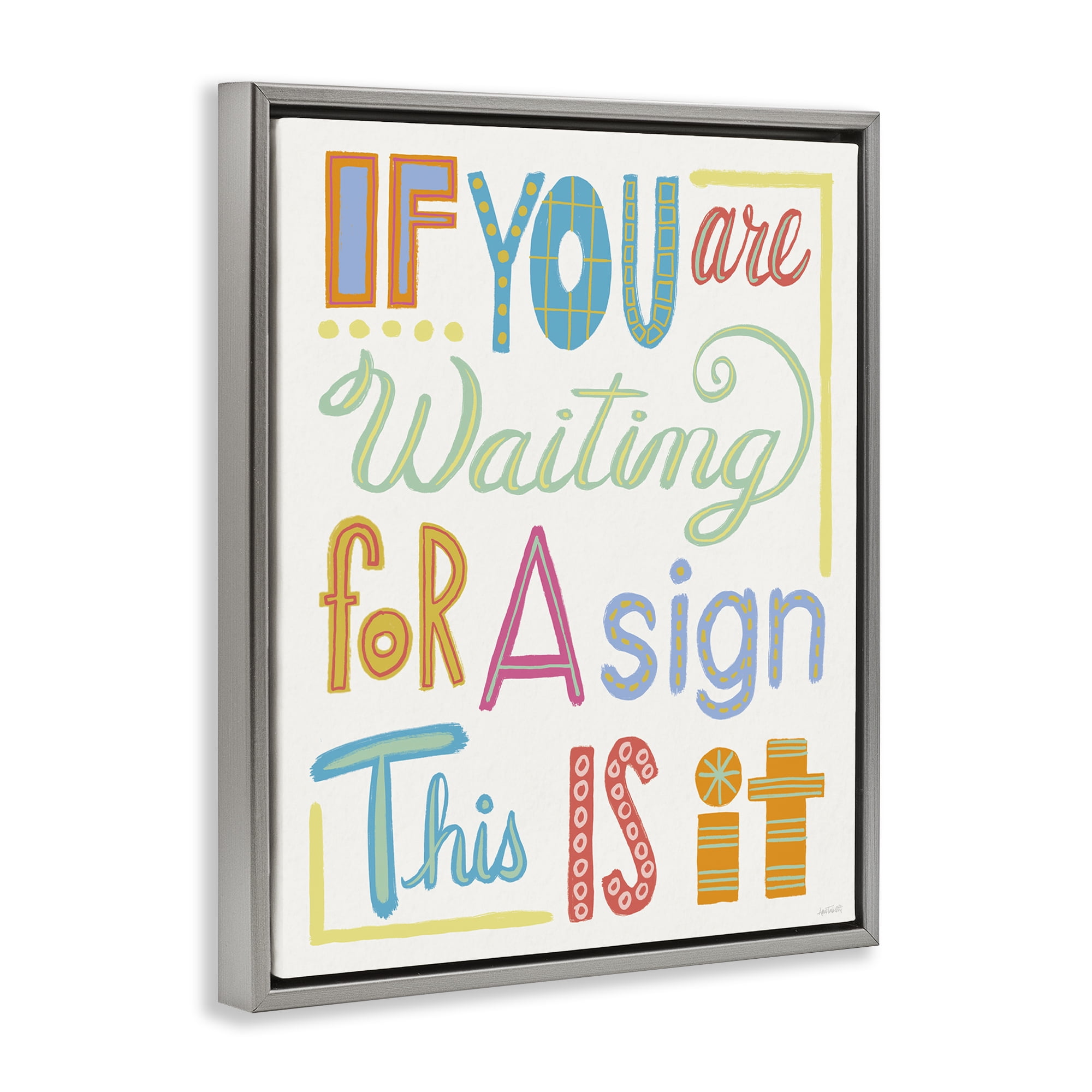 Stupell Industries This Is Your Sign Typography Painting Gray Floater Framed Art Print Wall Art, 25 x 31