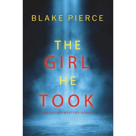 The Girl He Took (A Paige King FBI Suspense Thriller-Book 3) (Paperback)