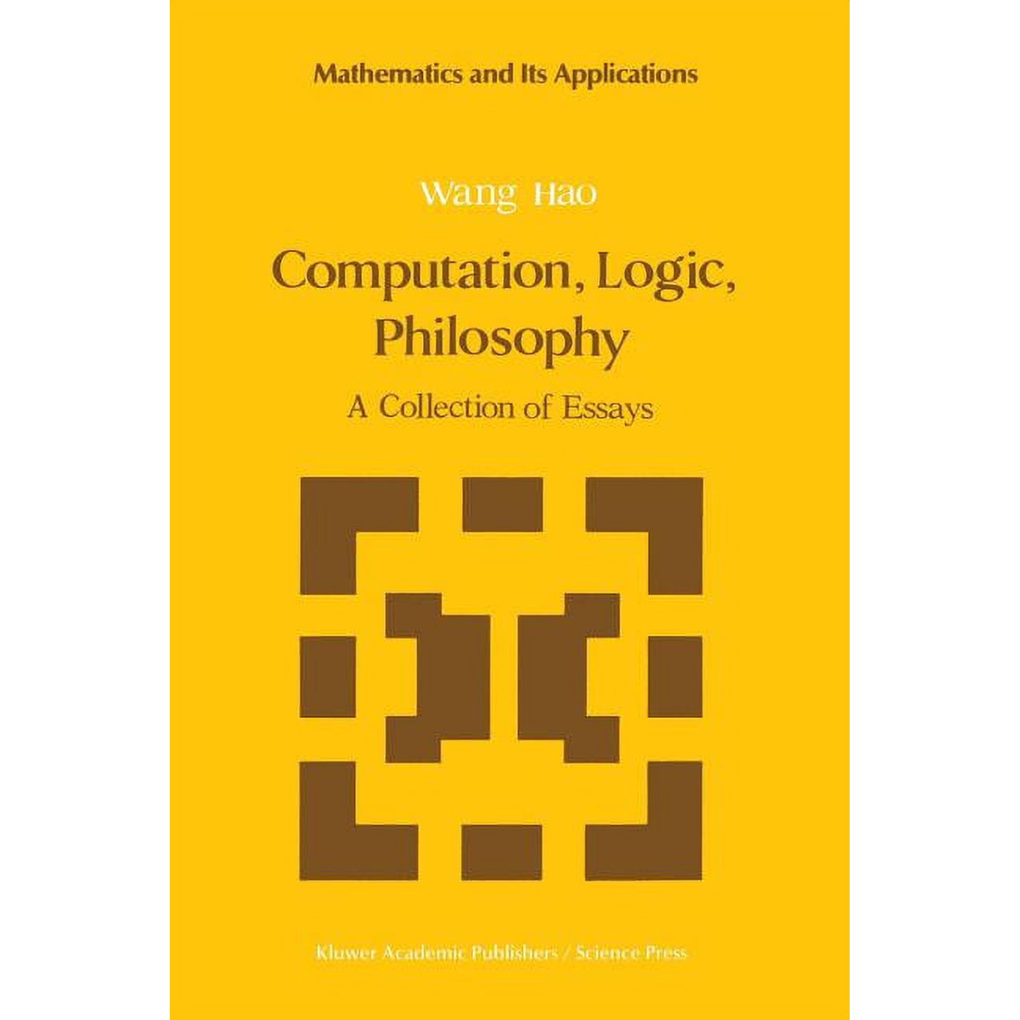 Mathematics and Its Applications Computation, Logic, Philosophy: A Collection of Essays, Book 2, (Paperback)