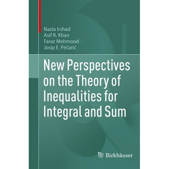 New Perspectives on the Theory of Inequalities for Integral and Sum, (Paperback)