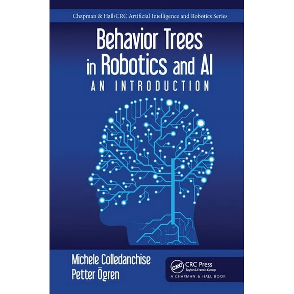 Chapman & Hall/CRC Artificial Intelligen Behavior Trees in Robotics and AI: An Introduction, (Paperback)