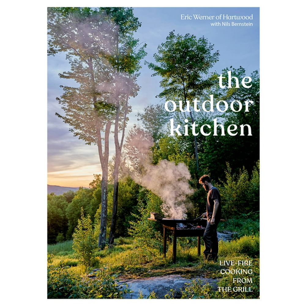 The Outdoor Kitchen LiveFire Cooking from the Grill [a Cookbook