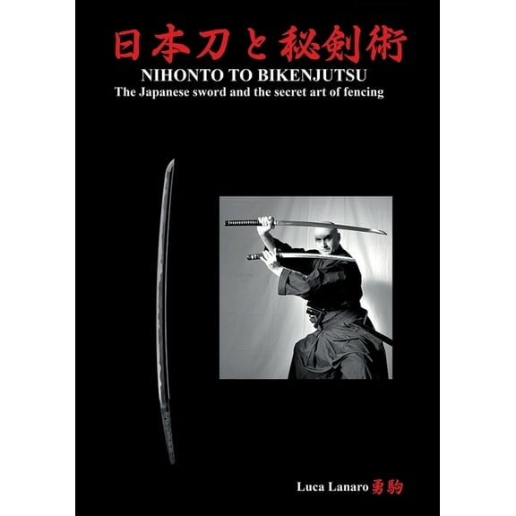 Nihonto to bikenjutsu. The Japanese sword and the secret art of fencing, (Paperback)