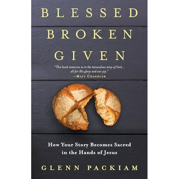 Pre-Owned: Blessed Broken Given: How Your Story Becomes Sacred in the Hands of Jesus (Paperback, 9780525650751, 052565075X)