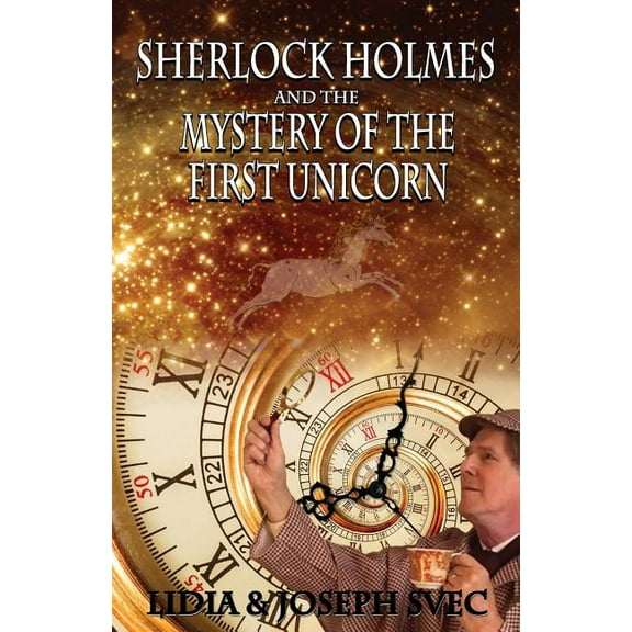 Sherlock Holmes and The Mystery of The First Unicorn (Paperback)