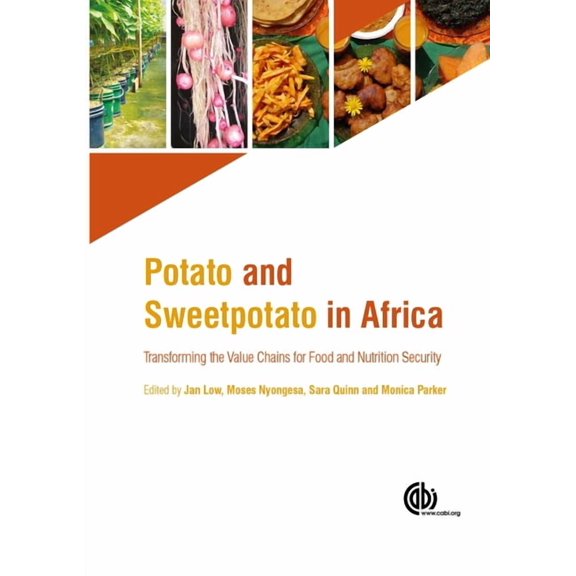 Potato and Sweetpotato in Africa: Transforming the Value Chains for Food and Nutrition Security, (Hardcover)