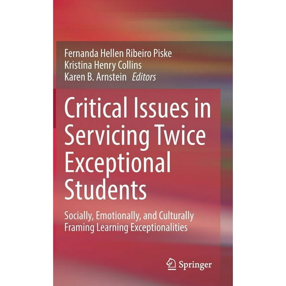 Critical Issues in Servicing Twice Exceptional Students: Socially, Emotionally, and Culturally Framing Learning Exceptio, (Hardcover)