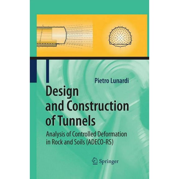 Design and Construction of Tunnels: Analysis of Controlled Deformations in Rock and Soils (Adeco-Rs), (Paperback)