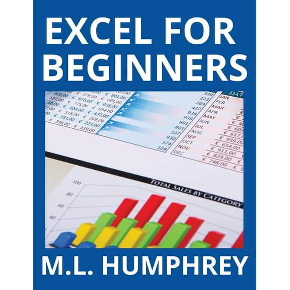 Excel Essentials Excel for Beginners, Book 1, (Hardcover)