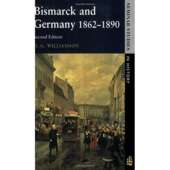 Pre-Owned Bismarck and Germany 1862-1890 (Paperback) 0582293219 9780582293212