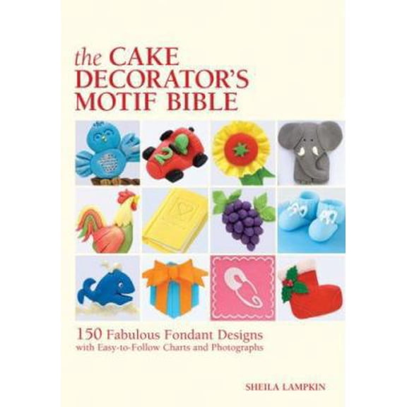 Pre-Owned The Cake Decorator's Motif Bible: 150 Fabulous Fondant Designs with Easy-To-Follow Charts and Photographs (Hardcover-spiral) 1554072816 9781554072811