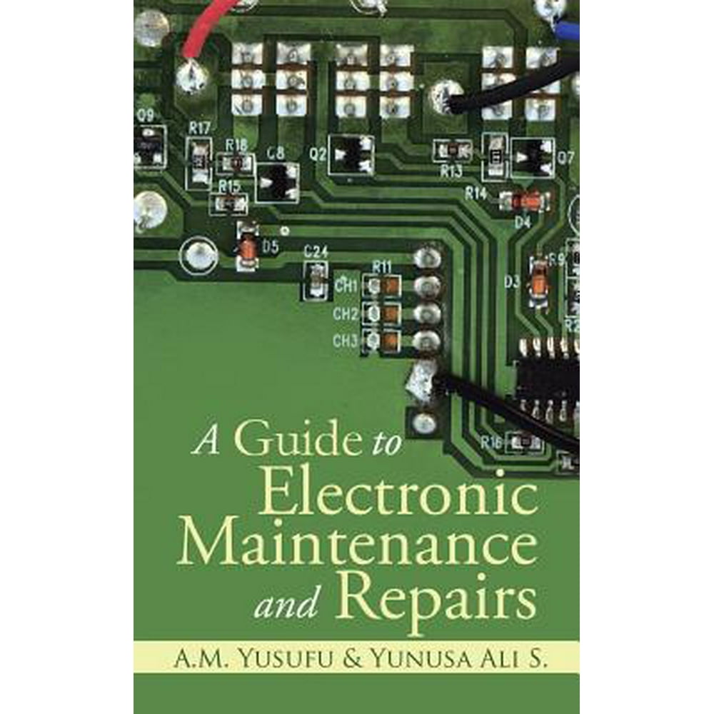 A Guide to Electronic Maintenance and Repairs (Paperback)